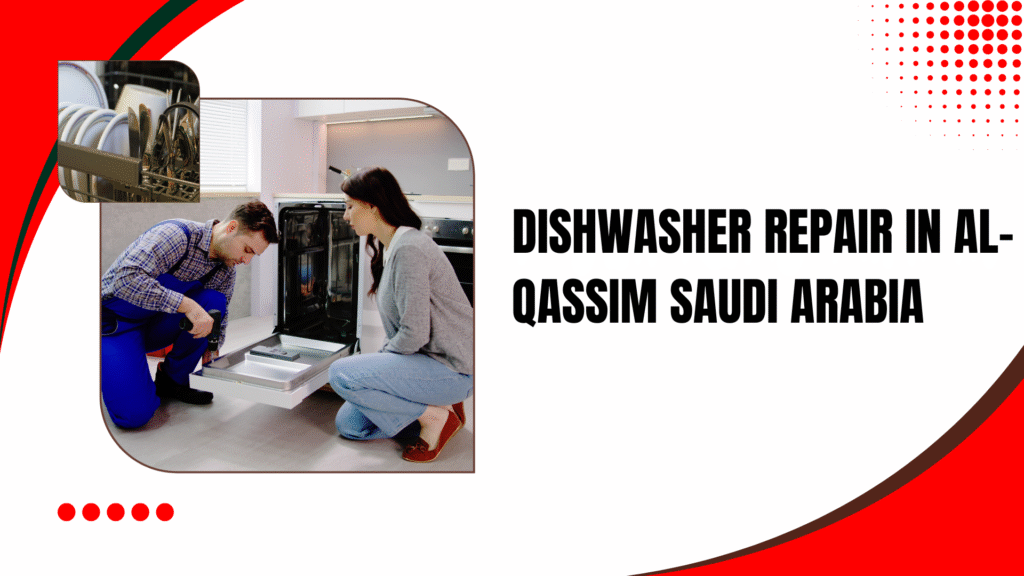 DISHWASHER REPAIR IN AL-QASSIM SAUDI ARABIA (1)